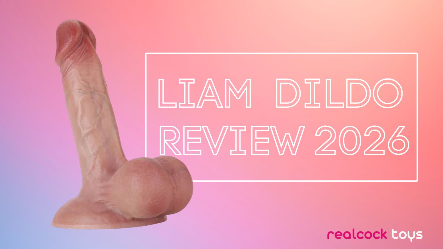 liam realistic dildo review